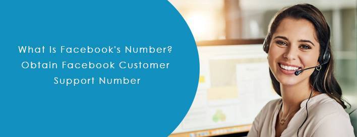 What Is Facebook's Number? Obtain Facebook Customer Support Number